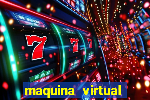 maquina virtual para jogar